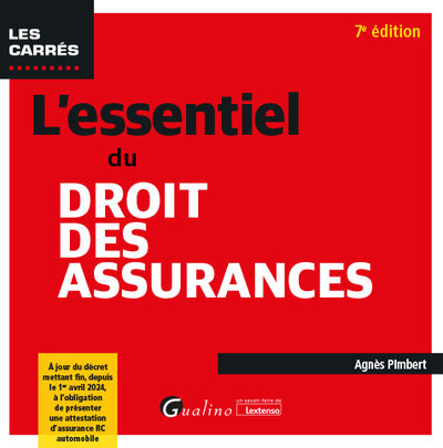 L'essentiel du droit des assurances - À jour du décret mettant fin, depuis le 1er avril 2024, à l'obligation de présenter une attestation d'assurance RC automobile
