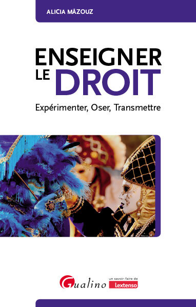 Enseigner le droit - Expérimenter, oser, transmettre