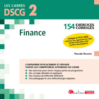 DSCG 2 - Exercices corrigés - Finance - 154 exercices corrigés - Intègre le PCG 2025 conforme aux règlements de l'ANC (arrêté 26 décembre 2023 portant homologation)