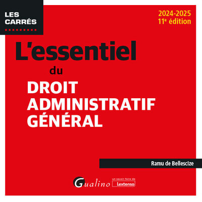 L'essentiel du droit administratif général - À jour des dernières évolutions législatives et jurisprudentielles