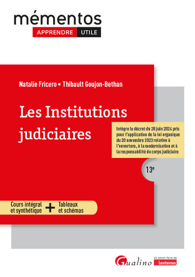 Les institutions judiciaires - Intègre le décret du 28 juin 2024 pris pour l'application de la loi organique du 20 novembre 2023 relative à l'ouverture, à la modernisation et à la responsabilité du corps judiciaire