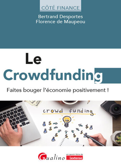 Le crowdfunding - Faites bouger l’économie positivement !