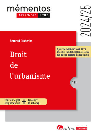 Droit de l'urbanisme - À jour de la loi du 9 avril 2024 dite loi « Habitat dégradé », ainsi que de ses décrets d'application