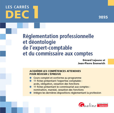DEC 1 - Réglementation professionnelle et déontologie de l'expert-comptable et du commissaire aux comptes - 22 fiches de cours pour acquérir les connaissances attendues pour réussir l'épreuve