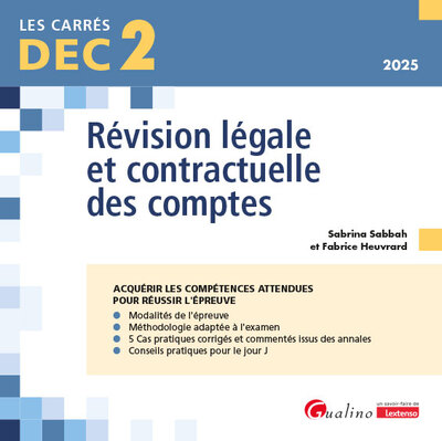 DEC 2 - Révision légale et contractuelle des comptes - 19 fiches de conseils et d'outils pratiques pour bien préparer et réussir l'épreuve 2 du DEC