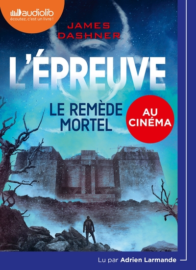 L'Epreuve - L'Épreuve 3 - Le Remède mortel - Livre audio 1 CD MP3