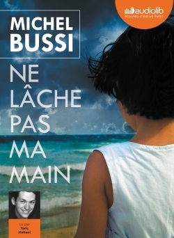 Ne lâche pas ma main - Livre audio 1 CD MP3