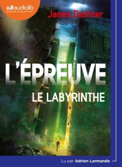 L'Epreuve - L'Épreuve 1 - Le Labyrinthe - Livre audio 1 CD MP3