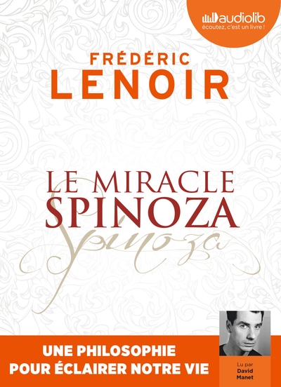 Le Miracle Spinoza - Une philosophie pour éclairer notre vie - Livre audio 1 CD MP3