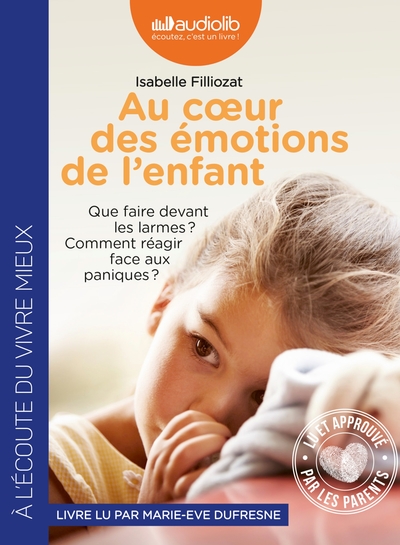 Au coeur des émotions de l'enfant - Comprendre son langage, ses rires et ses pleurs - Livre audio 1 CD MP3