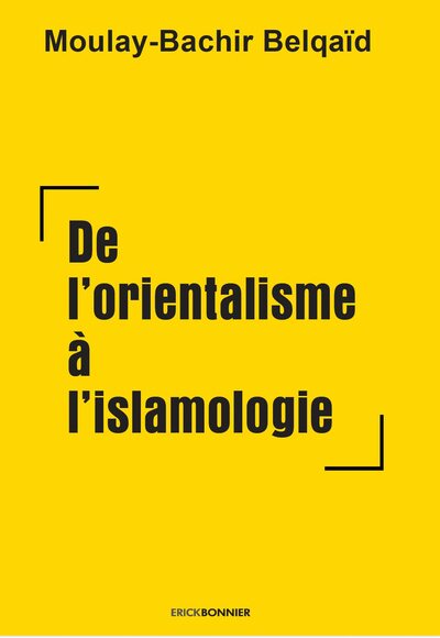 de l'orientalisme à l'islamologie