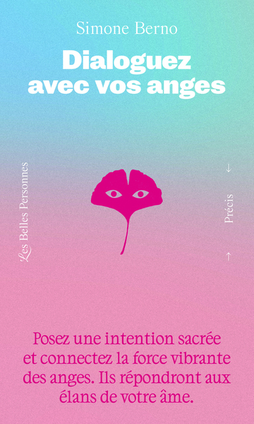 Dialoguez avec vos anges - Posez une intention sacrée pour votre évolution et éveillez une lumière intérieure.