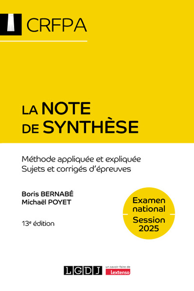 La note de synthèse - CRFPA - Examen national Session 2025 - Méthode appliquée et expliquée Sujets et corrigés d'épreuves