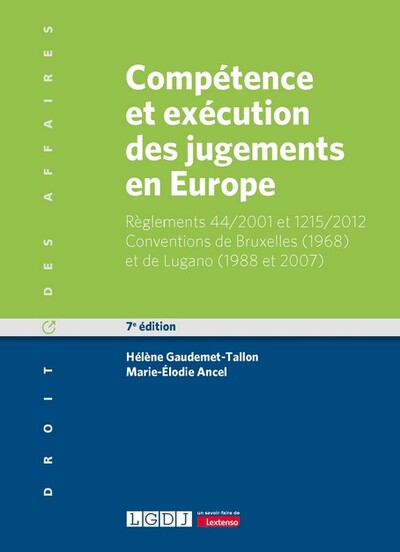 Compétence et exécution des jugements en Europe - Règlements 44/2001 et 1215/2012 - Conventions de Bruxelles (1968) et de Lugano (1988 et 2007)