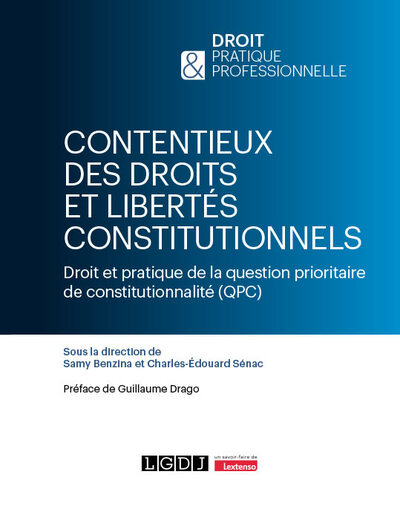 Contentieux des droits et libertés constitutionnels - Droit et pratique de la question prioritaire de constitutionnalité (QPC)
