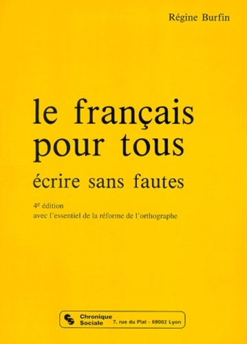 Le français pour tous écrire sans fautes - avec l'essentiel de la réforme de l'orthographe