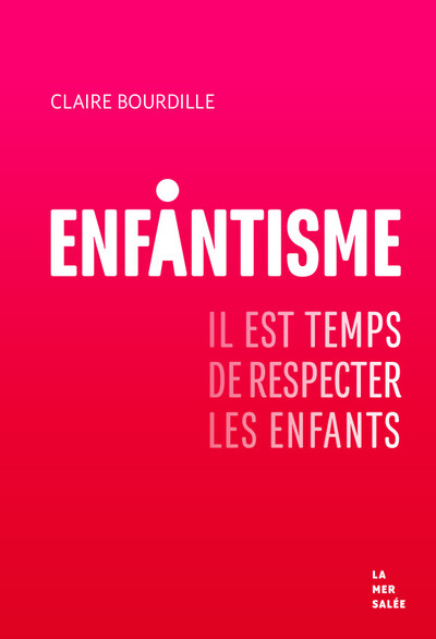 Enfantisme - Il est temps de respecter les enfants