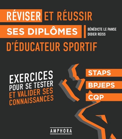 Réviser et réussir ses diplômes d'éducateur sportif - Exercices pour se tester et valider ses connaissances