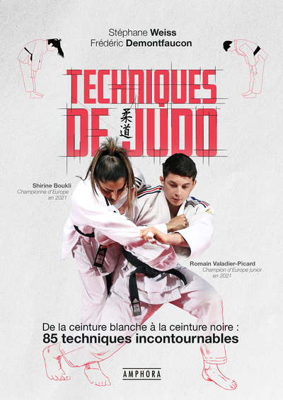 Techniques de judo - De la ceinture blanche à laceinture noire : 85 techniques incontournables