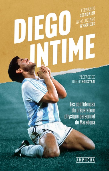 Diego Intime - Les confidences du préparateur physique personnel de Maradona