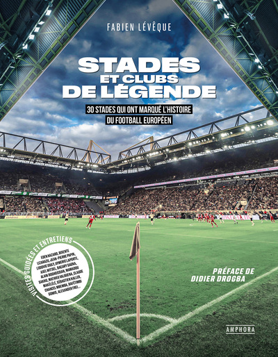Stades et clubs de légende - 30 stades qui ont marqué l'histoire du football européen