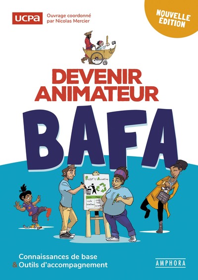 DEVENIR ANIMATEUR BAFA 4EME EDITION - CONNAISSANCES DE BASE ET OUTILS D'ACCOMPAGNEMENT