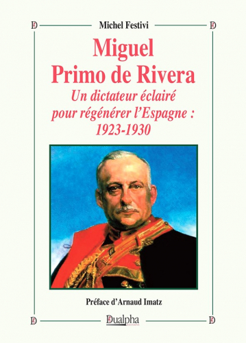 Miguel Primo de Rivera - Un dictateur éclairé pour régénérer l'Espagne : 1923-1930