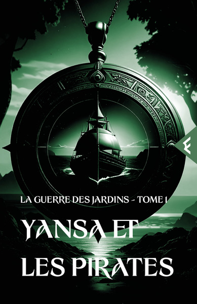La guerre des Jardins - Tome 1 - Yansa et les pirates