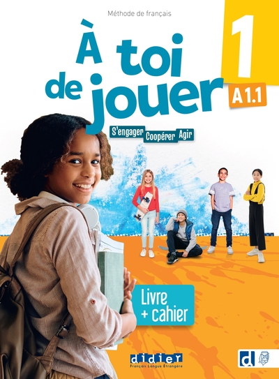 À toi de jouer 1 - Niv. A1.1 - Livre + cahier + didierfle.app - S'engager, coopérer, agir