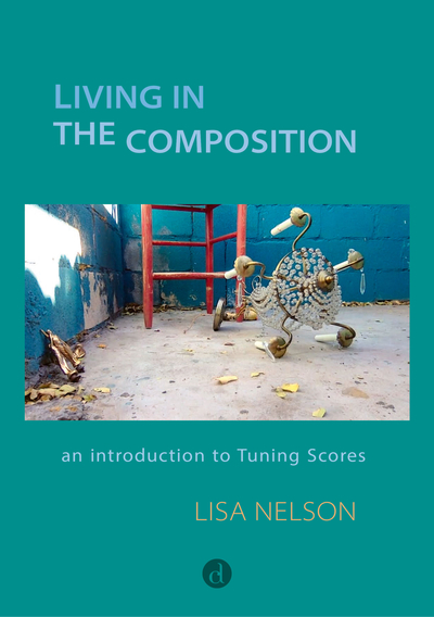 LIVING IN THE COMPOSITION : AN INTRODUCTION TO TUNING SCORES (ENG)
