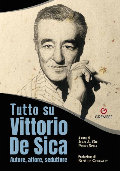 Tutto su Vittorio De Sica - Autore, attore, seduttore
