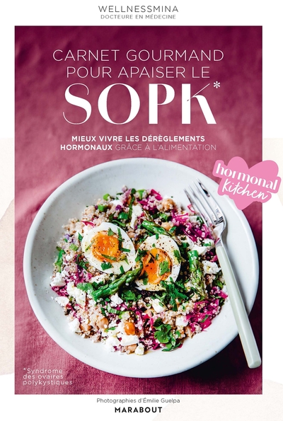 Carnet gourmand pour apaiser le SOPK - Mieux vivre les dérèglements hormonaux grâce à l'alimentation