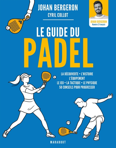 Le guide du padel - 50 conseils pour progresser
