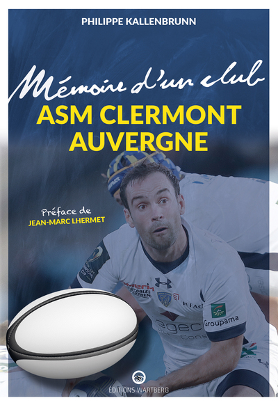 ASM Clermont Auvergne - Mémoire d'un club