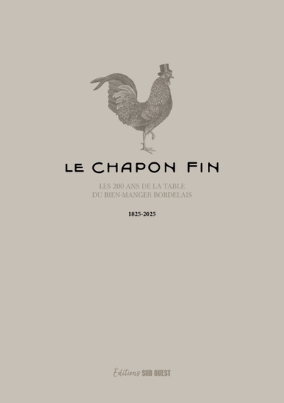 Le chapon fin - La table du bien-manger bordelais a 200 ans