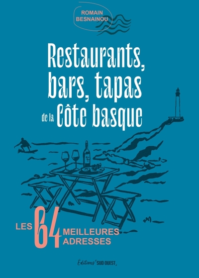 Restaurants, bars, tapas de la Côte basque... Les 64 meilleures adresses