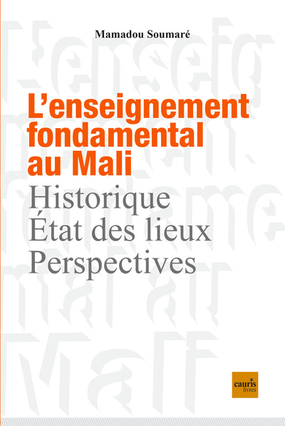 L'enseignement fondamental au Mali - Historique, état des lieux, perspectives