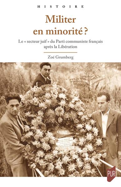 Militer en minorité ? - Le « secteur juif » du Parti communiste français après la Libération