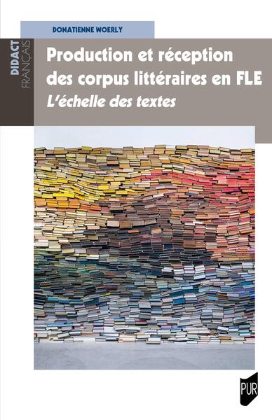 Production et réception des corpus littéraires en FLE - L'échelle des textes