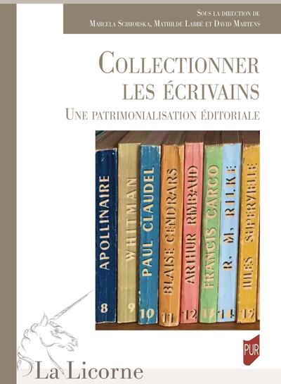 Collectionner les écrivains - Une patrimonialisation éditoriale