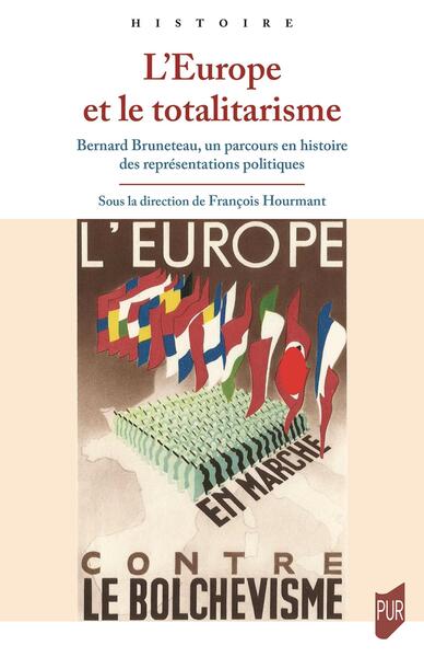 L'Europe et le totalitarisme - Bernard Bruneteau, un parcours en histoire des représentations politiques