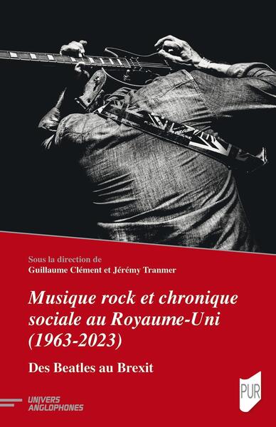 Musique rock et chronique sociale au Royaume-Uni (1963-2023) - Des Beatles au Brexit