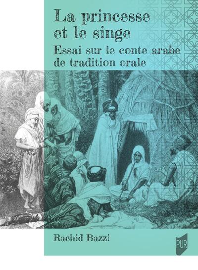 La princesse et le singe - Essais sur le conte arabe de tradition orale