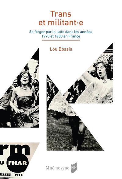 Trans et militant e - Se forger par la lutte dans les années 1970 et 1980 en France