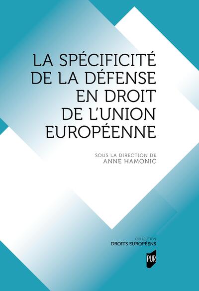 La spécificité de la défense en droit de l'Union européenne