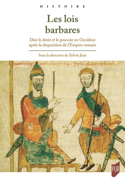 Les lois barbares - Dire le droit et le pouvoir en Occident après la disparition de l'Empire romain