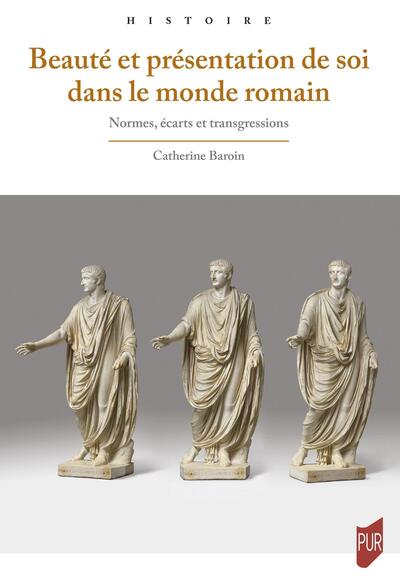 Beauté et présentation de soi dans le monde romain - Normes, écarts et transgressions