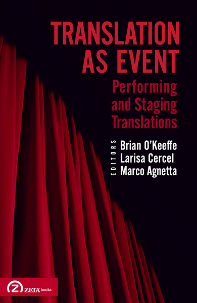 Translation as Event - Performing and Staging Translations