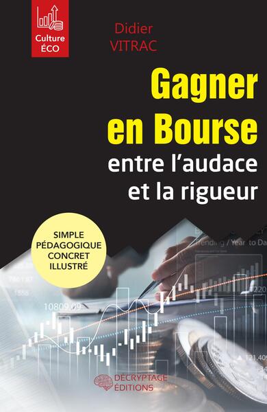 Gagner en Bourse - Entre l'audace et la rigueur