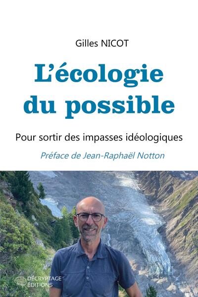 L'écologie du possible - Pour sortir des impasses idéologiques